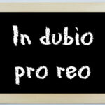 In Dubio Pro Reo