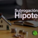 Subrogacion Hipotecaria