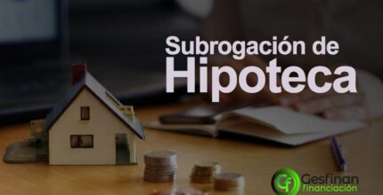 subrogacion hipotecaria