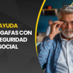 Ayudas para Gafas en la Seguridad Social 2024: Requisitos